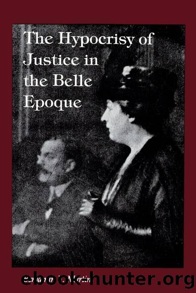 The Hypocrisy of Justice in the Belle Epoque by Benjamin F. Martin