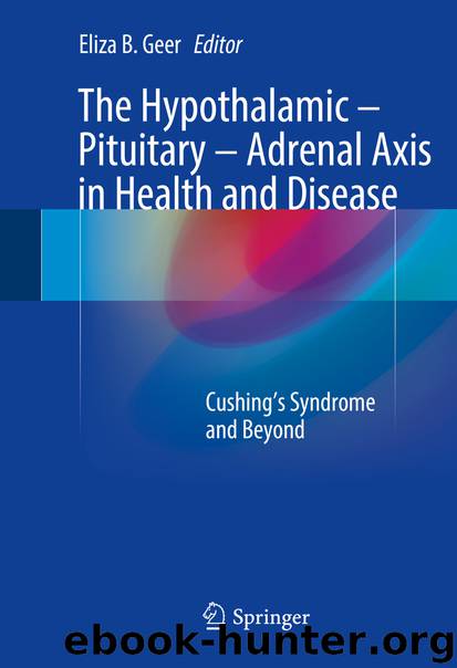 The Hypothalamic-Pituitary-Adrenal Axis in Health and Disease by Eliza B. Geer
