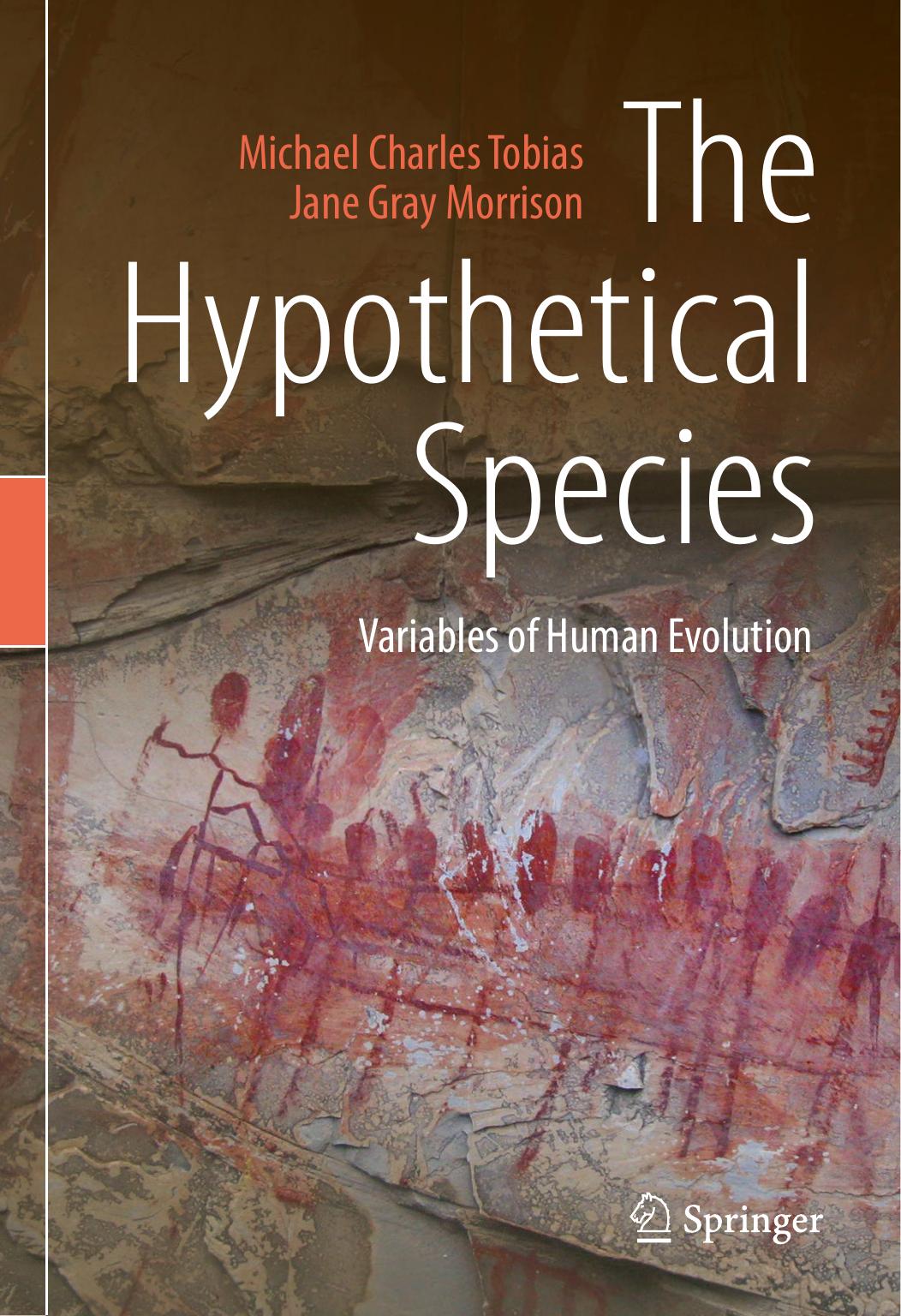 The Hypothetical Species: Variables of Human Evolution by Michael Charles Tobias; Jane Gray Morrison