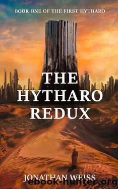 The Hytharo Redux: Book One Of The First Hytharo by Jonathan Weiss