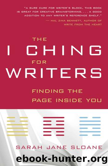 The I Ching for Writers by Sarah Jane Sloane
