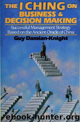 The I Ching on business and decision making : successful management strategy based on the ancient oracle of China by Damian-Knight Guy