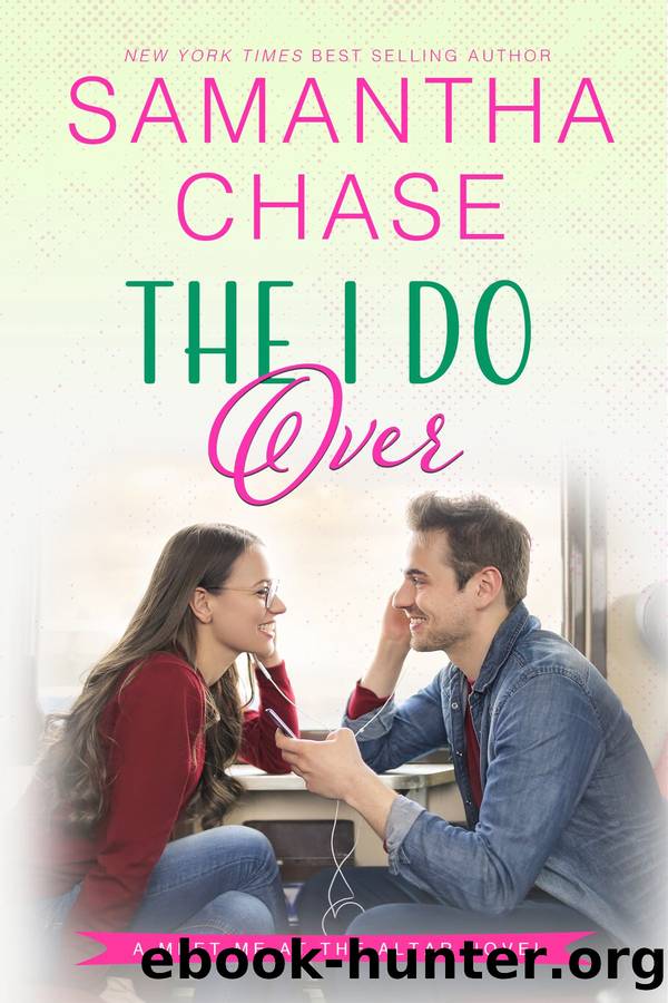 The I Do Over: A Meet Me at the Altar Novel by Samantha Chase
