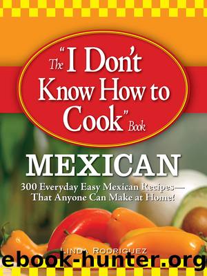 The I Don't Know How to Cook Book Mexican by Linda Rodriguez
