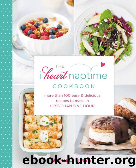 The I Heart Naptime Cookbook by Jamielyn Nye
