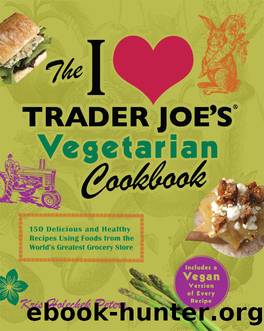The I Love Trader Joe's Vegetarian Cookbook by Unknown