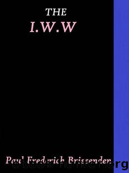 The I. W. W. by Paul F. (Paul Frederick) Brissenden