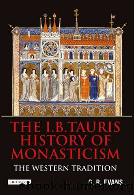 The I.B.Tauris History of Monasticism by Evans G. R