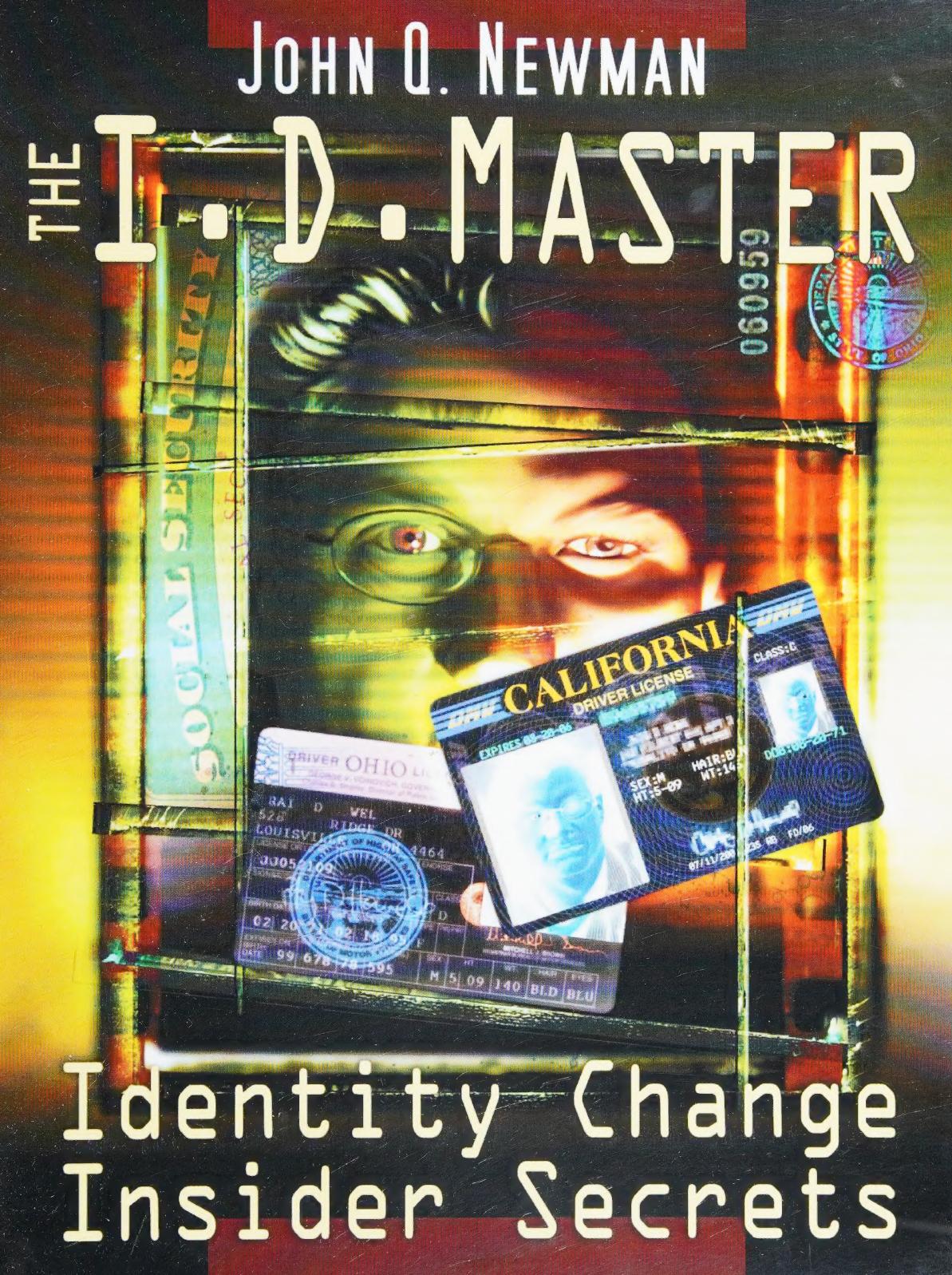 The I.D. Master: Identity Change Insider Secrets by John Q. Newman