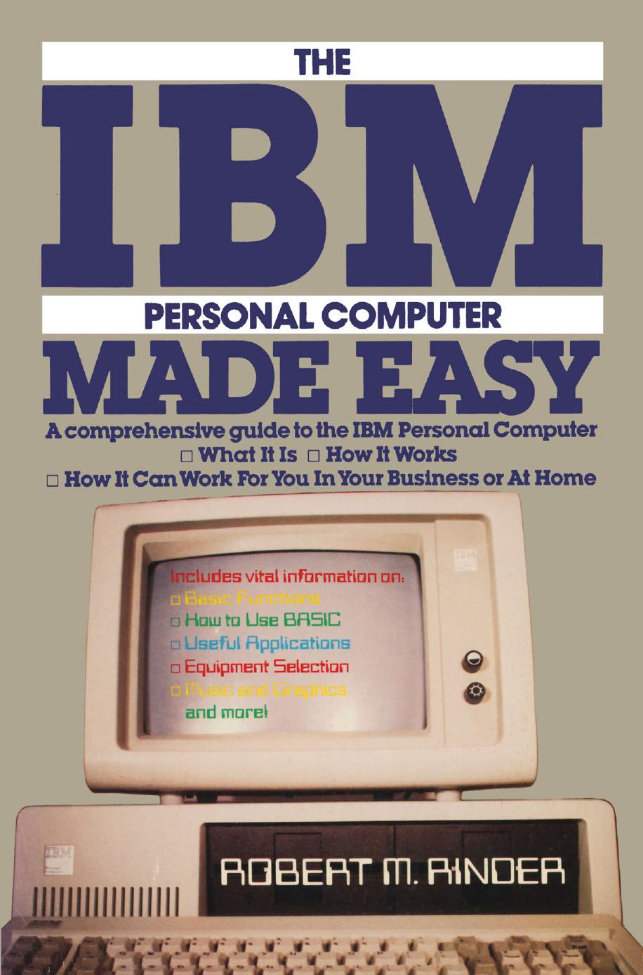 The IBM Personal Computer Made Easy by Robert M. Rinder (auth.)