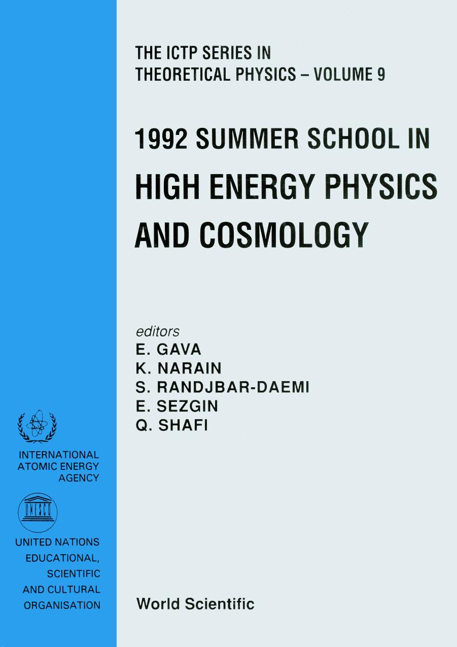 The ICTP Series in Theoretical Physics: Volume 9, High Energy Physics and Cosmology, Proceedings of the 1992 Summer School by E. Gava K. Narain S. Randjbar-Daemi E. Sezgin Q. Shafi