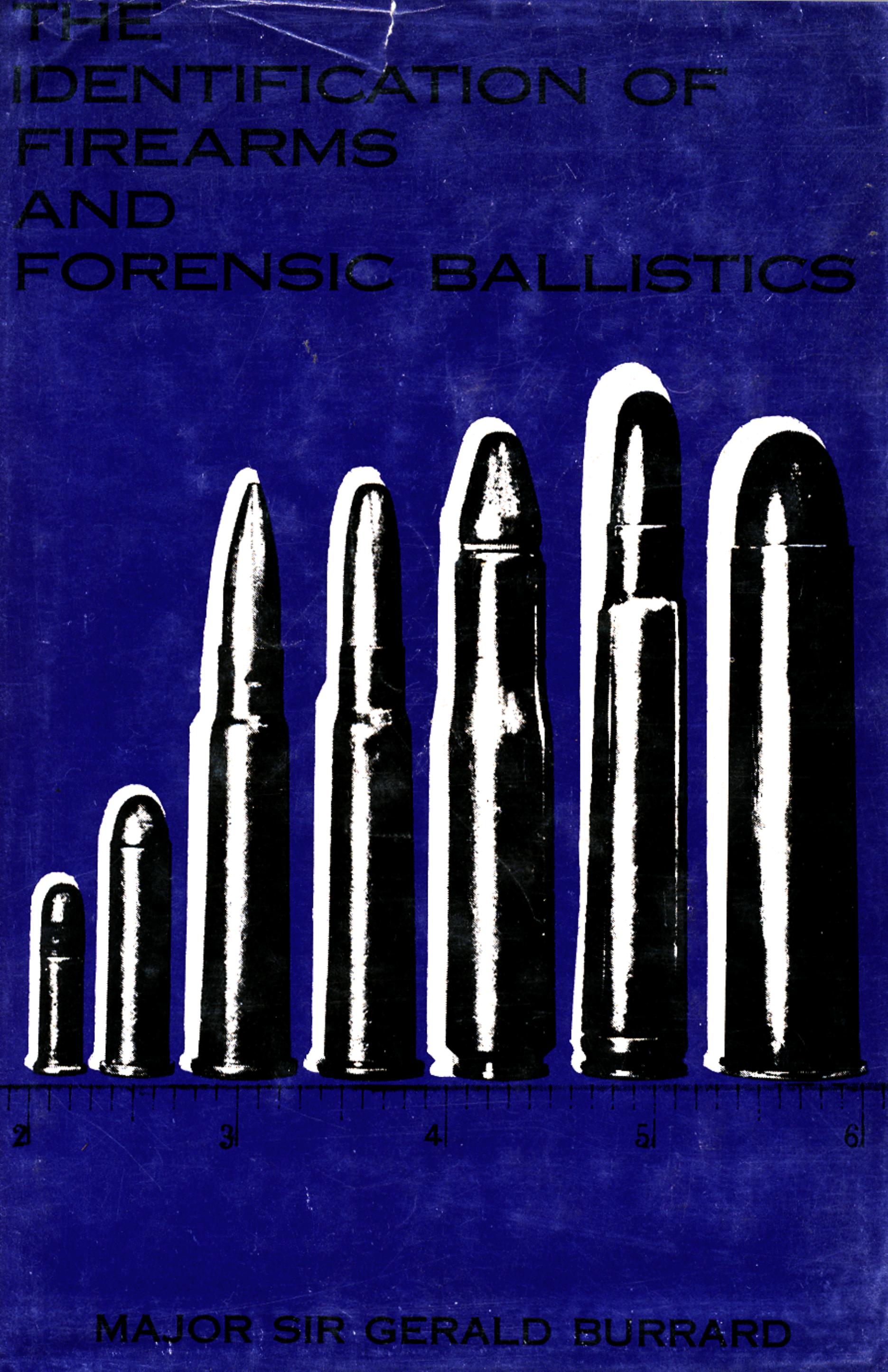 The ID of Firearms & Forensic Ballistics by Burrard G