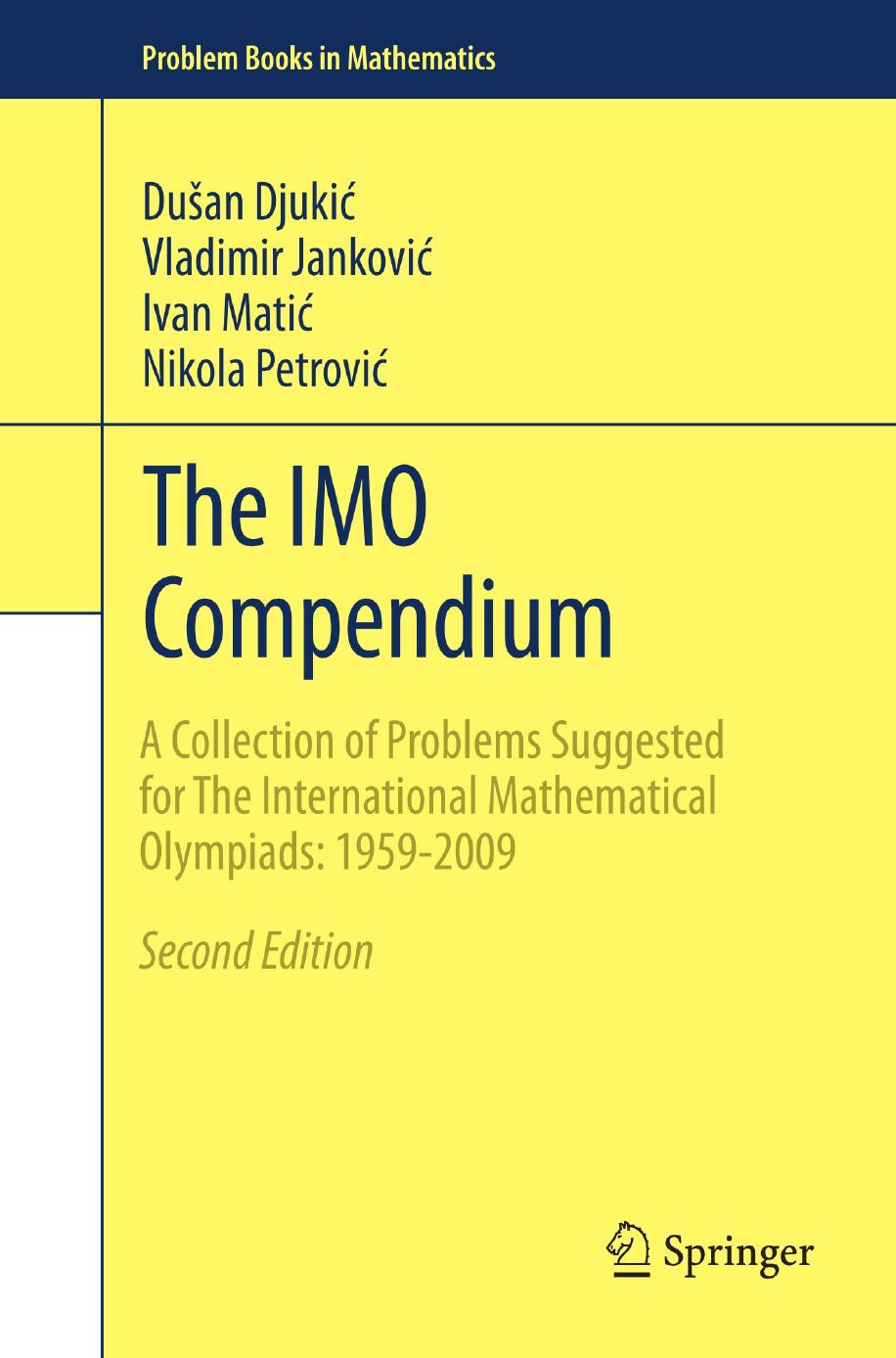 The IMO Compendium: A Collection of Problems Suggested for The International Mathematical Olympiads (Repost) by Unknow