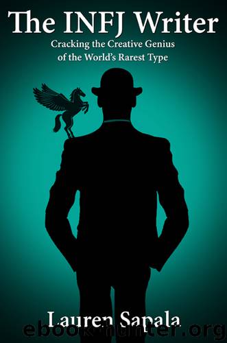 The INFJ Writer: Cracking the Creative Genius of the World's Rarest Type by Lauren Sapala