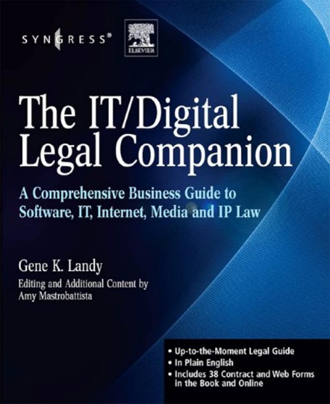 The IT / digital legal companion: A comprehensive business guide to software, IT, Internet, media and IP law by Gene K. Landy Amy J. Mastrobattista