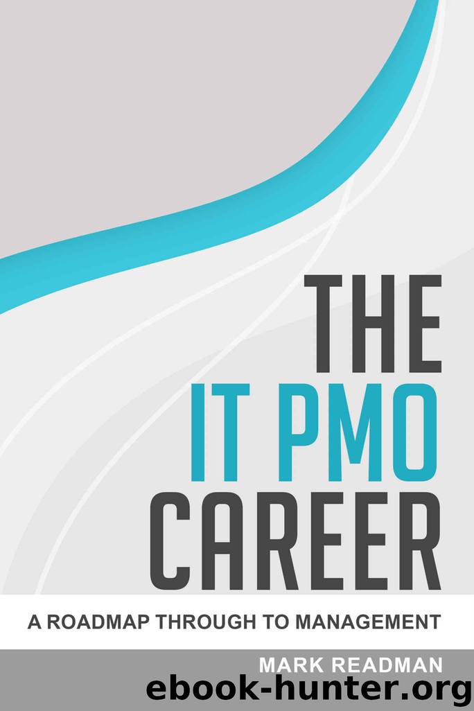 The IT PMO Career - A Roadmap Through To Management by Readman Mark