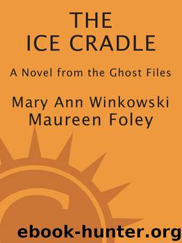 The Ice Cradle by Mary Ann Winkowski & Maureen Foley