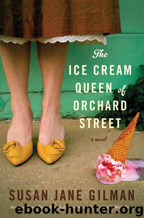 The Ice Cream Queen of Orchard Street: A Novel by Susan Jane Gilman