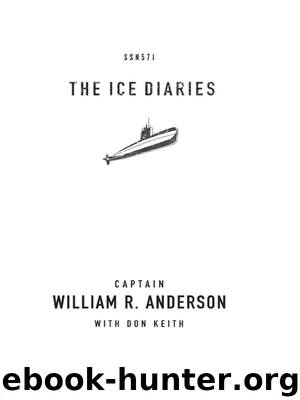 The Ice Diaries: The True Story of One of Mankind's Greatest Adventures by Anderson Captain William