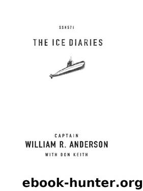 The Ice Diaries: The True Story of One of Mankind's Greatest Adventures by Captain William Anderson