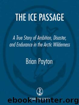 The Ice Passage by Brian Payton