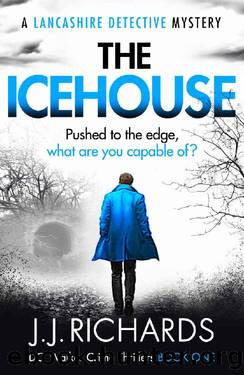 The Icehouse: A Lancashire Detective Mystery (DCI Walker Crime Thrillers Book 1) by JJ Richards