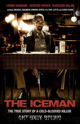 The Iceman: The True Story of a Cold-Blooded Killer by Anthony Bruno