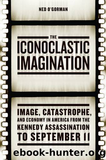 The Iconoclastic Imagination by Ned O'Gorman