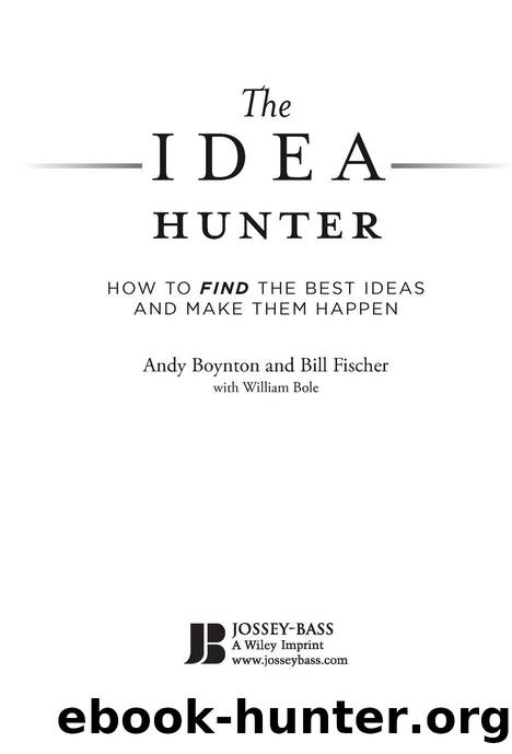 The Idea Hunter by Fischer Bill; Boynton Andy; Bole William