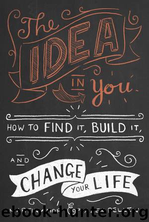 The Idea in You: How to Find It, Build It, and Change Your Life by Martin Amor & Alex Pellew