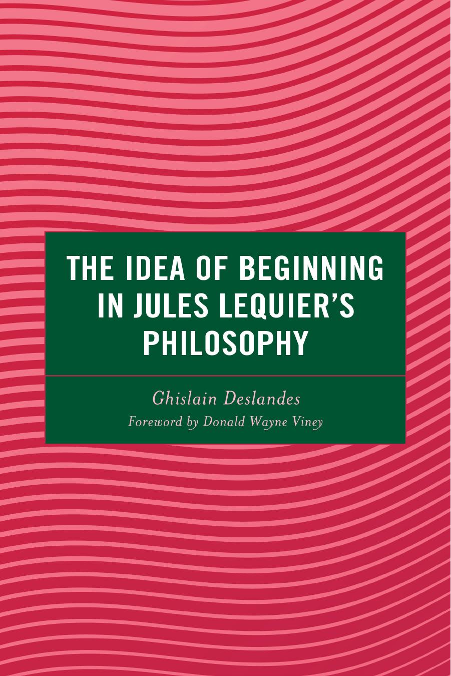 The Idea of Beginning in Jules Lequier's Philosophy by Ghislain Deslandes