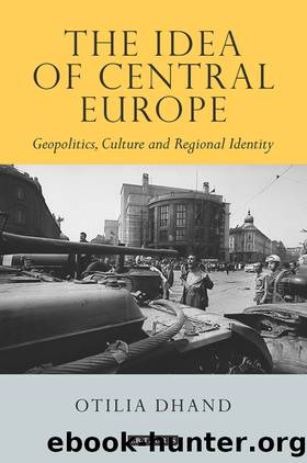 The Idea of Central Europe by Otilia Dhand;