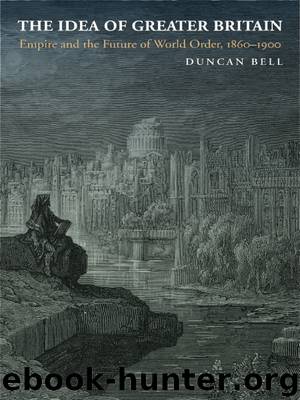 The Idea of Greater Britain by Bell Duncan;