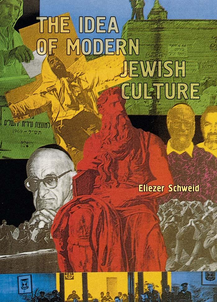 The Idea of Modern Jewish Culture by Eliezer Schweid
