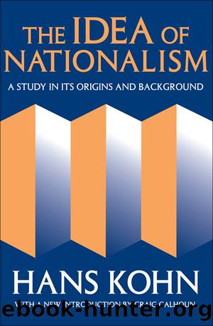 The Idea of Nationalism: A Study in Its Origins and Background by Hans Kohn