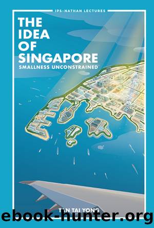 The Idea of Singapore by Tai Yong Tan