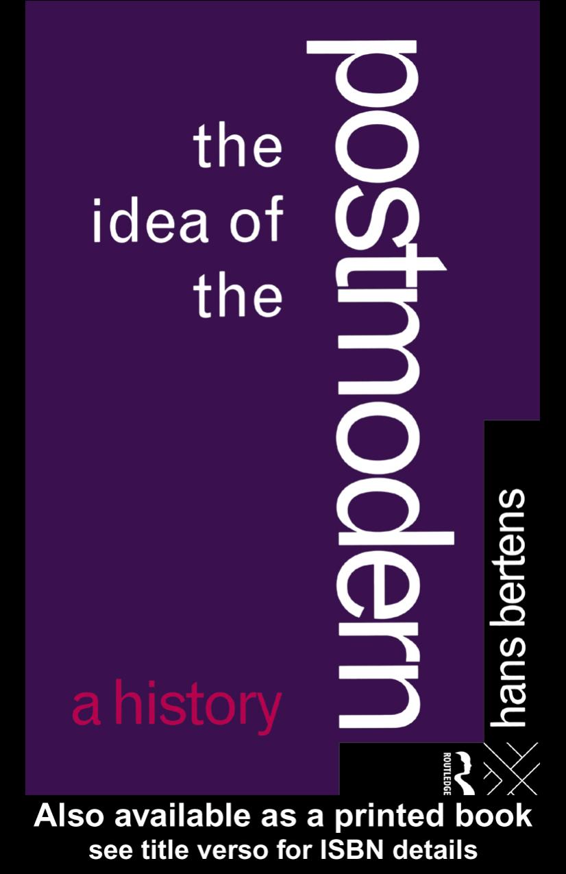 The Idea of the Postmodern: A History by Hans Bertens
