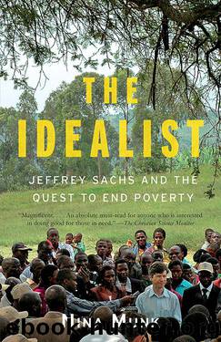 The Idealist: Jeffrey Sachs and the Quest to End Poverty by Nina Munk