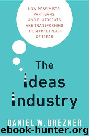 The Ideas Industry by Daniel W. Drezner