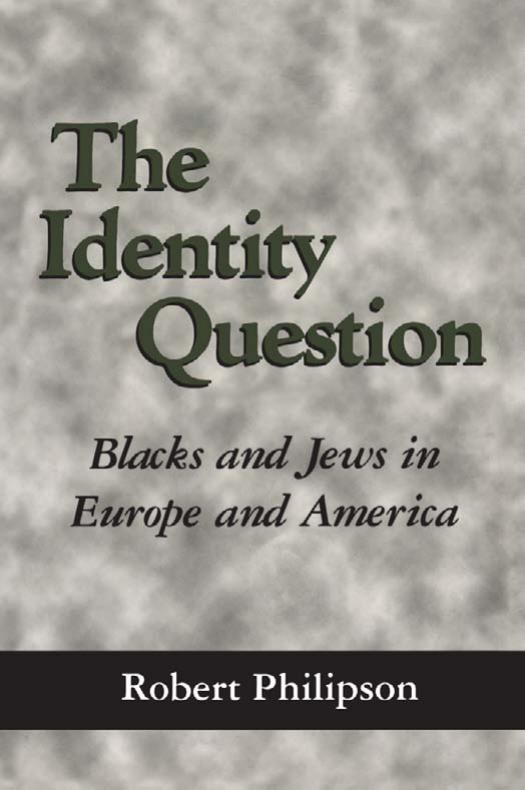 The Identity Question: Blacks and Jews in Europe and America by Unknow