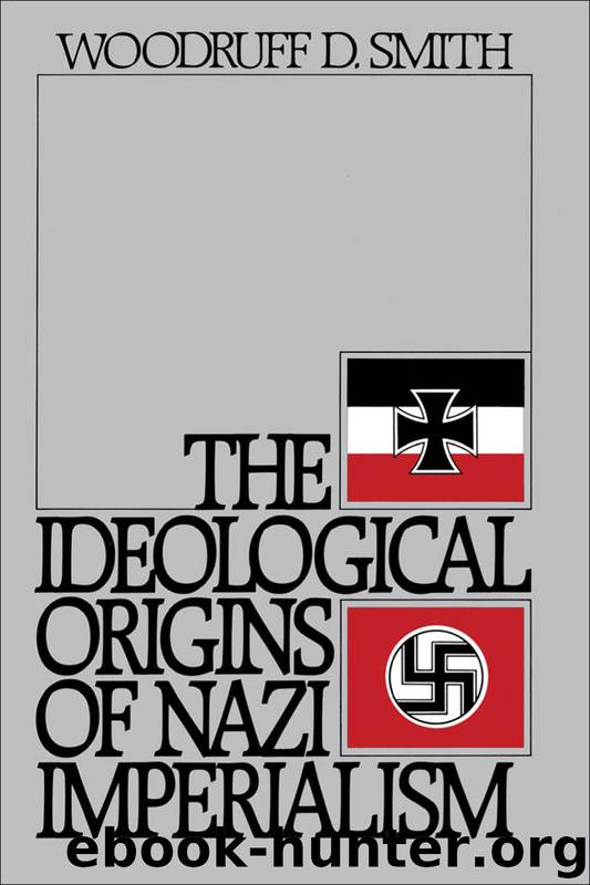 The Ideological Origins of Nazi Imperialism by Smith Woodruff D.;