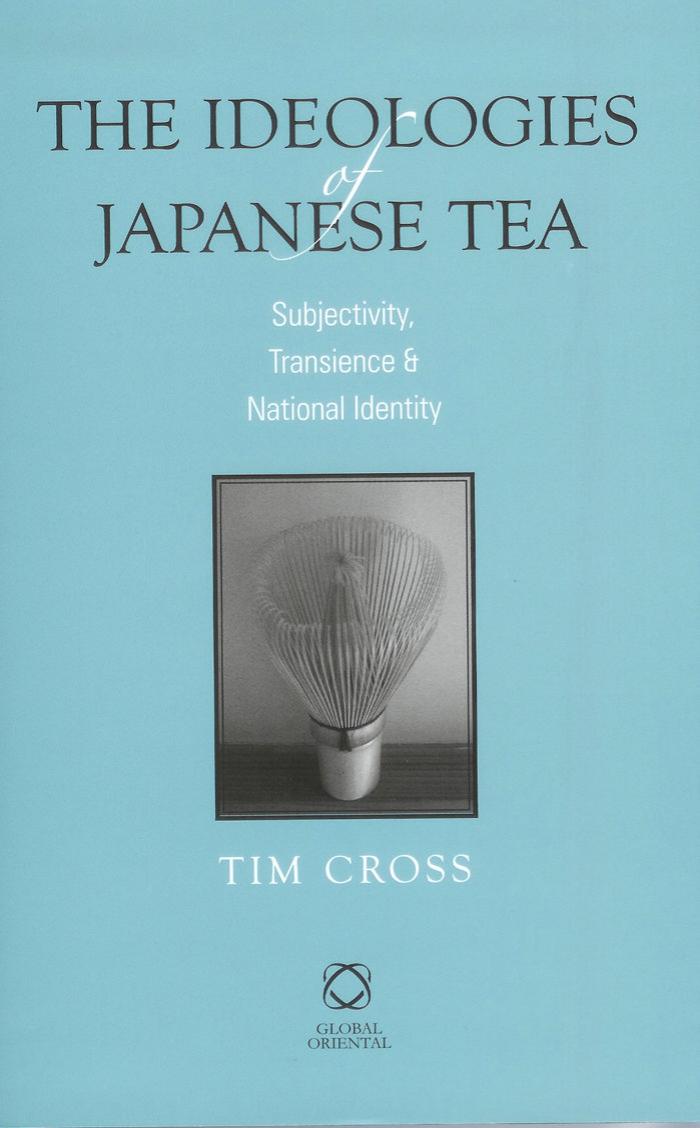 The Ideologies of Japanese Tea (repost) by Tim Cross