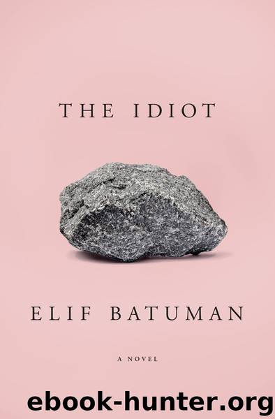 The Idiot by Elif Batuman