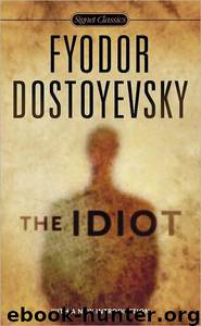 The Idiot: Translated by Henry and Olga Carlisle (Signet)