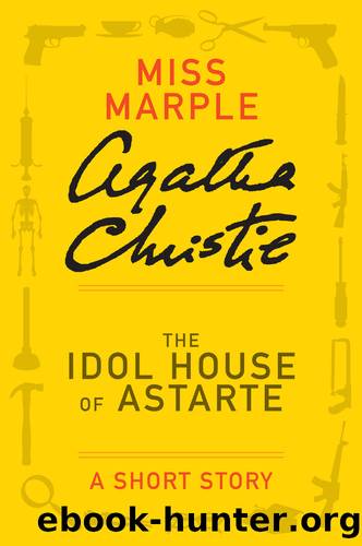 The Idol House of Astarte by Agatha Christie