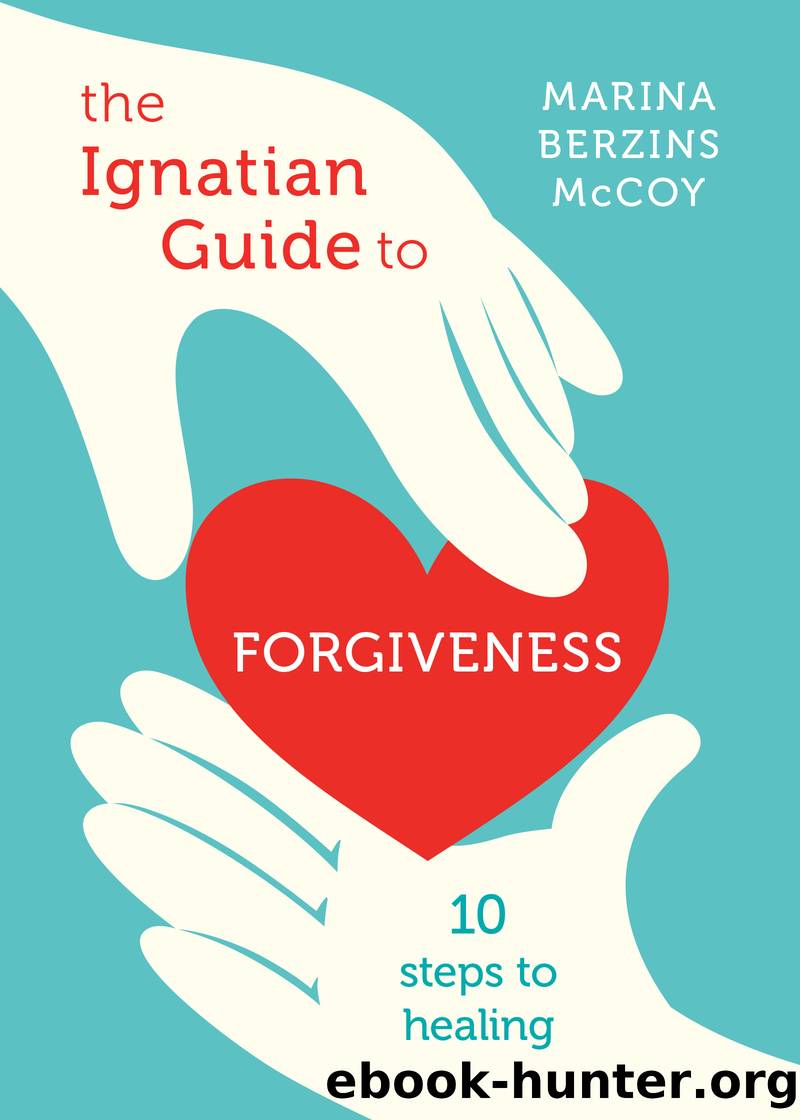 The Ignatian Guide to Forgiveness by Marina Berzins McCoy