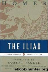 The Iliad by Robert Homer & Fagles