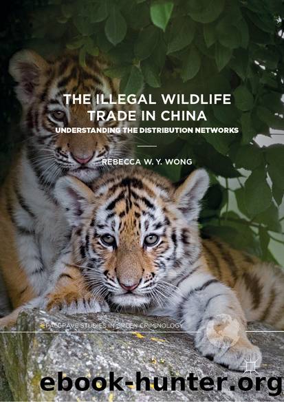 The Illegal Wildlife Trade in China by Rebecca W. Y. Wong