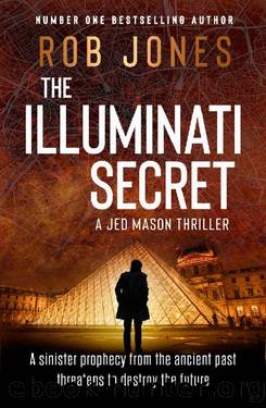 The Illuminati Secret: The completely gripping, fast-paced action-adventure thriller that leaves your pulse pounding (Jed Mason Book 2) by Rob Jones