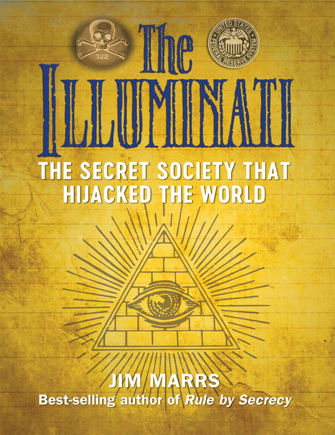 The Illuminati: The Secret Society That Hijacked the World by Jim Marrs